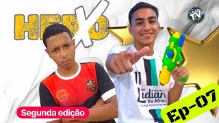 HERO X segunda edição (episódio 07)