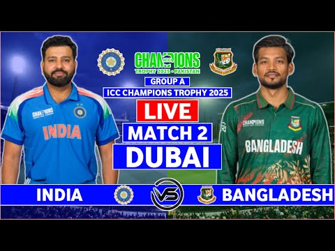 ICC Champions Trophy Live: India vs Bangladesh Match 2 Live | IND vs BAN Live Scores & Commentary