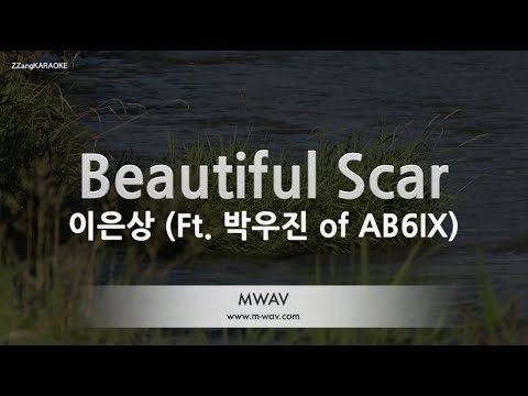 [짱가라오케/노래방] 이은상(Lee Eun Sang)-Beautiful Scar (Ft. 박우진 of AB6IX) [ZZang KARAOKE]