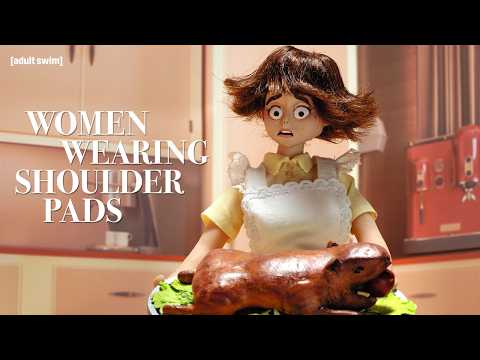 Women Wearing Shoulder Pads | Official Teaser | Adult Swim Europe