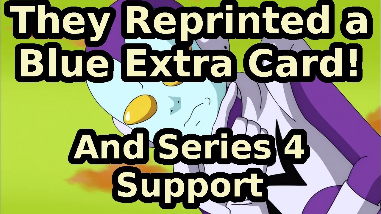 They reprinted a blue extra card! And Series 4 Support.