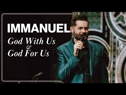 Immanuel - God WITH Us & God FOR Us