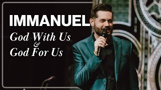 Immanuel - God WITH Us & God FOR Us
