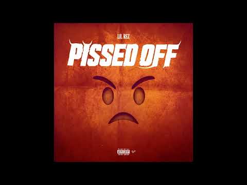 Lil Rez - "Pissed Of" OFFICIAL VERSION