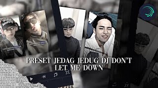 preset jedag jedug “ DJ DON’T LET ME DOWN “ alight motion