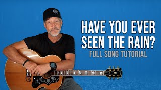 Have You Ever Seen the Rain by Creedence Clearwater Revival (CCR) - Full Song Tutorial