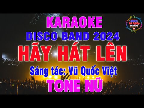Hãy Hát Lên Karaoke Tone Nữ Nhạc Sống Disco Band Remix || Karaoke Đại Nghiệp