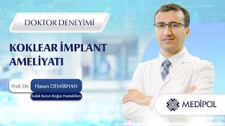 Koklear İmplant (Biyonik Kulak) Operasyonu