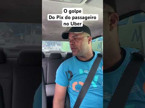O golpe do Pix do passageiro no Uber  #uber  #Golpe #dinheiro #vidadeuber ￼