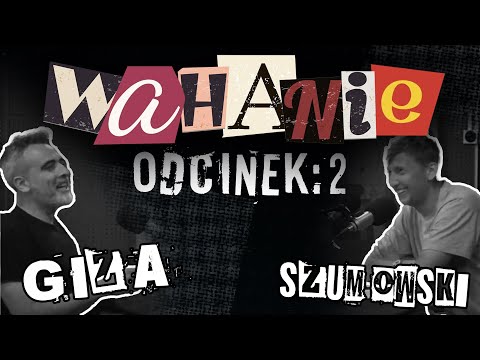 Wahanie podcast Szumowskiego i Gizy odc. 2