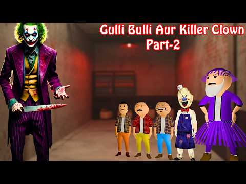 Killer Clown Horror Story Part-2 || Gulli Bulli Aur Killer Clown Horror Stories || Make Joke Haunted