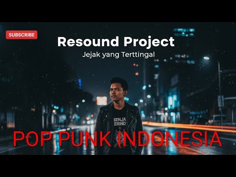 Jejak yang Tertinggal – Lagu Pop Punk Tentang Kenangan | Resound Project