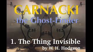 The Thing Invisible by W H Hodgson | A Carnacki the Ghost Finder story | read by Greg Wagland | 1912