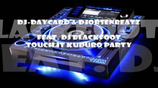 Touch it Kuduro Party - Dj-DayCard & djorsenbeatz Featuring Dj-Blackfoot