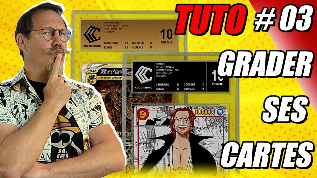 POURQUOI ET COMMENT GRADER SES CARTES - Tuto one piece card - CCC GRADING