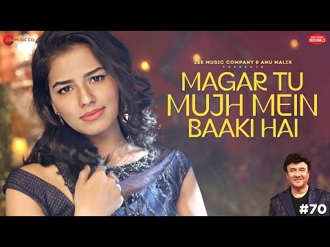 Magar Tu Mujh Mein Baaki Hai | Anu Malik x Gul Saxena | Azeem Shirazi | Zee Music Originals