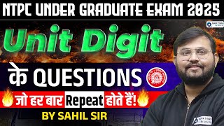RRB NTPC 2025 Maths 🔥 | Unit Digit Questions for NTPC 2025 📘| Maths by Sahil sir