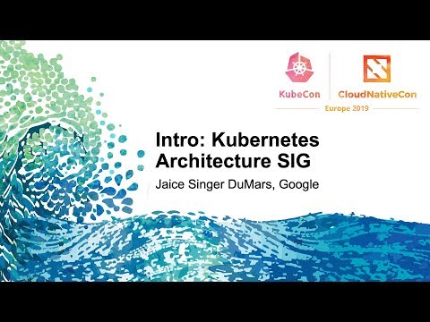 Intro: Kubernetes Architecture SIG