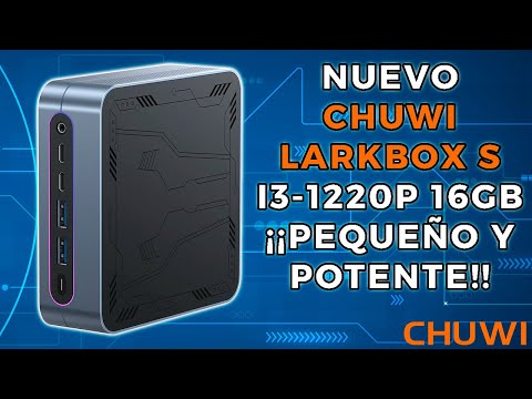 ¡¡PEQUEÑO Y POTENTE!! NUEVO CHUWI LARKBOX S I3-1220P