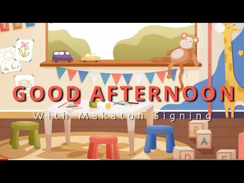 Makaton - GOOD AFTERNOON SONG - Singing Hands