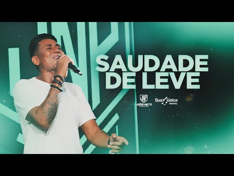 João Neto Pegadão - Saudade de Leve (SUA MÚSICA) | CLIPE OFICIAL