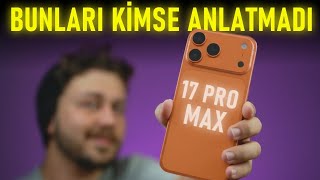 iPhone 17 PRO MAX - Bunları Kimse Anlatmadı !