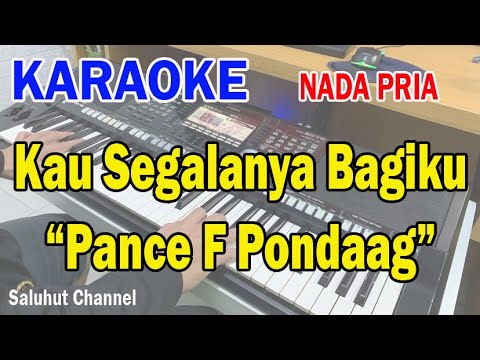 ENGKAU SEGALANYA BAGIKU ll KARAOKE PANCE ll PANCE F PONDAAG ll NADA PRIA FIS=DO