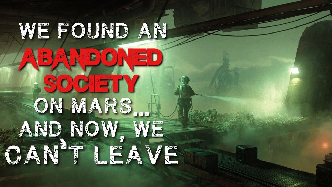 Mars Horror Story: We Found An Abandoned Society On Mars Sci-Fi Creepypasta 2022