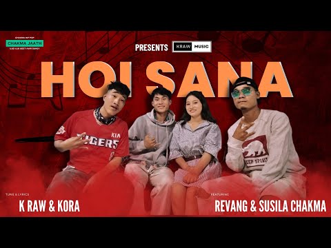 K raw - Hoi Sana ft. Kora | Revang | Susila Chakma | Chakma Hip Pop Music Video 2023.