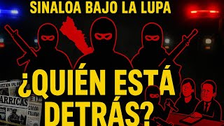 💥 La Verdad Detrás del Caos en Sinaloa | ¿Quiénes Son los Responsables?