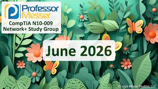 Professor Messer's Network+ N10-009 Study Group - June 2026