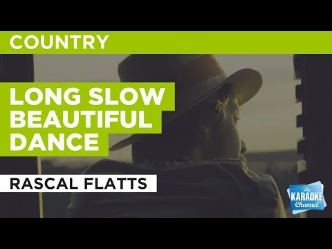 Long Slow Beautiful Dance in the Style of “Rascal Flatts” with lyrics (no lead vocal)