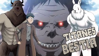 TODOS LOS TITANES BESTIA de SHINGEKI NO KYOJIN