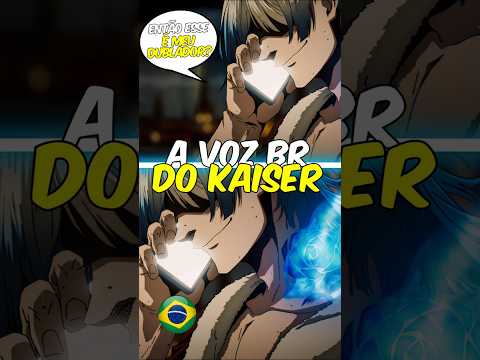 A voz brasileira do kaiser em blue lock!