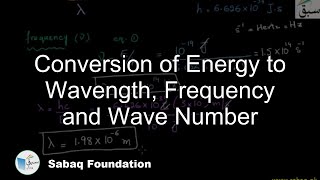 Conversion of Energy to Wavength, Frequency and Wave Number