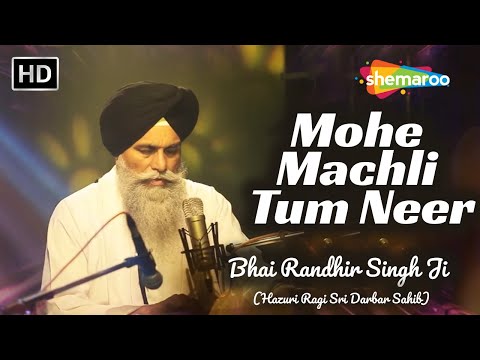 New Shabad Kirtan Gurbani 2025 - Mohe Machli Tum Neer - Bhai Randhir Singh Ji - Best Shabad Kirtan