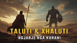 Taluti dhe Xhaluti  - Tregime nga Kurani