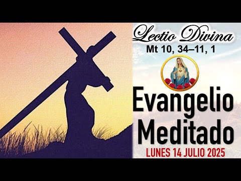 #LectioDivina 💖 EVANGELIO DE HOY 💖 LUNES 14 DE JULIO DE 2025 [Reflexión] LECTIO DIVINA