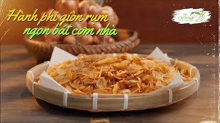 HÀNH PHI GIÒN RỤM thơm ngon bát cơm nhà | Hôm Nay Bạn Nấu Món Gì Tập 61