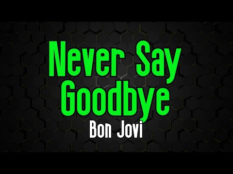 Never Say Goodbye – Bon Jovi | Original Karaoke Sound