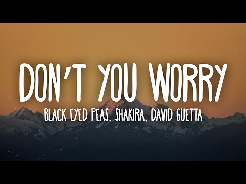 Black Eyed Peas, Shakira, David Guetta - DON'T YOU WORRY