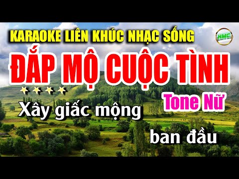 Karaoke Liên Khúc Nhạc Trữ Tình Tone Nữ Dễ Hát | Bolero Nhạc Xưa Bất Hủ | ĐẮP MỘ CUỘC TÌNH