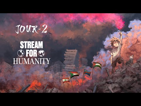 STREAM FOR HUMANITY - VOD Jour 2