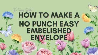 NO PUNCH EASY EMBELISHED ENVELOPE - PAPER CRAFTS