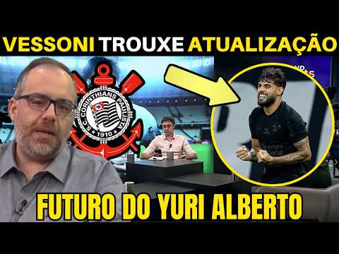 VESSONI ATUALIZOU A SITUAÇÃO DO YURI ALBERTO NO CORINTHIANS.