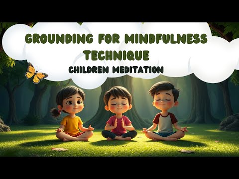 Grounding for Mindfulness Technique (GfMT) | Children Meditation