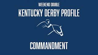 Commandment - 2026 Kentucky Derby Profile - Weekend Double