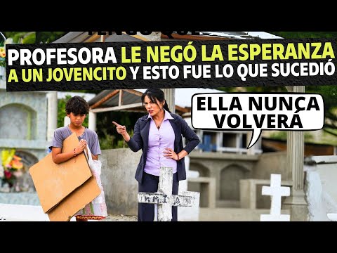 Profesora le negó la esperanza a un jovencito y esto fue lo que sucedió.