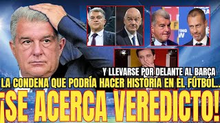 💥SE ACERCA EL VEREDICTO | La condena al Barça que podría hacer historia por Negreira 