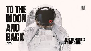 Discotronic x Triiipl3inc. - To The Moon And Back 2025 (Lyric Video)